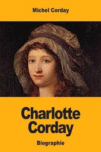 Cover image for Charlotte Corday