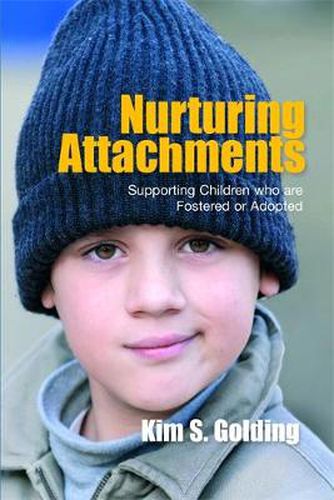 Cover image for Nurturing Attachments: Supporting Children who are Fostered or Adopted