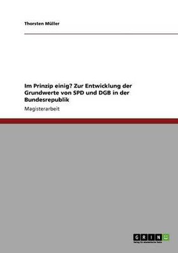 Cover image for Im Prinzip einig? Zur Entwicklung der Grundwerte von SPD und DGB in der Bundesrepublik