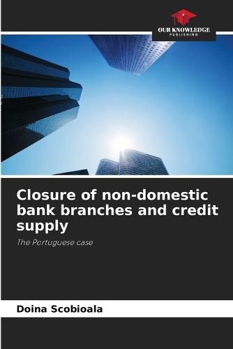 Cover image for Closure of non-domestic bank branches and credit supply