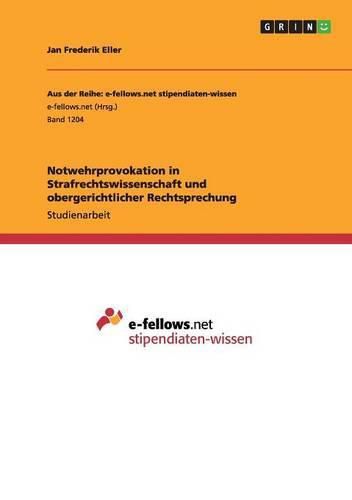 Cover image for Notwehrprovokation in Strafrechtswissenschaft und obergerichtlicher Rechtsprechung