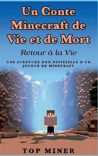 Cover image for Un Conte Minecraft de Vie et de Mort: Retour a la Vie