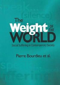 Cover image for The Weight of the World: Social Suffering in Contemporary Society