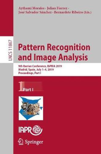 Cover image for Pattern Recognition and Image Analysis: 9th Iberian Conference, IbPRIA 2019, Madrid, Spain, July 1-4, 2019, Proceedings, Part I