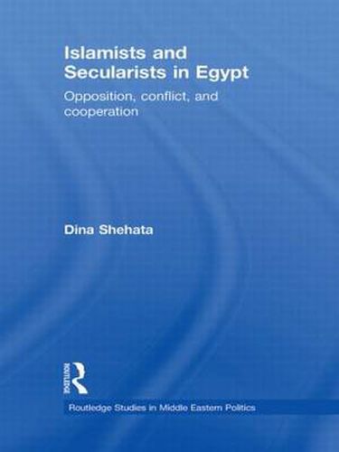 Cover image for Islamists and Secularists in Egypt: Opposition, Conflict & Cooperation