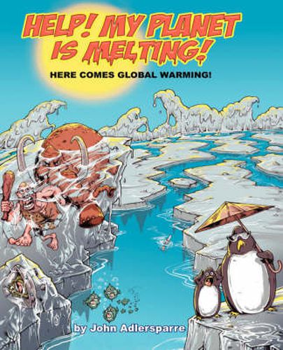 Cover image for Help My Planet is Melting!: Here Comes Global Warming!