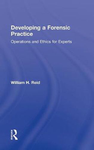 Cover image for Developing a Forensic Practice: Operations and Ethics for Experts