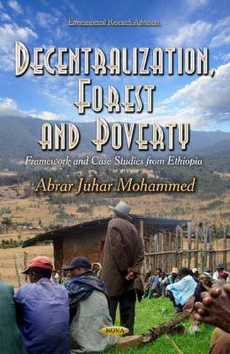 Cover image for Decentralization, Forest and Poverty: Framework and Case Studies from Ethiopia