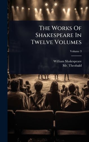 Cover image for The Works Of Shakespeare In Twelve Volumes