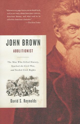 Cover image for John Brown, Abolitionist: The Man Who Killed Slavery, Sparked the Civil War, and Seeded Civil Rights