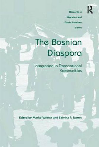 The Bosnian Diaspora: Integration in Transnational Communities