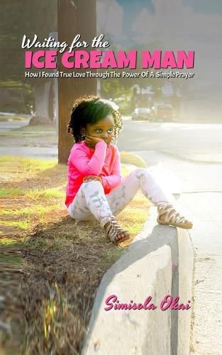 Cover image for Waiting for the Ice Cream Man: How I Found True Love through The Power Of A Simple Prayer