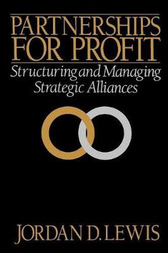 Cover image for Partnerships for Profit: Structuring and Managing Strategic Alliances