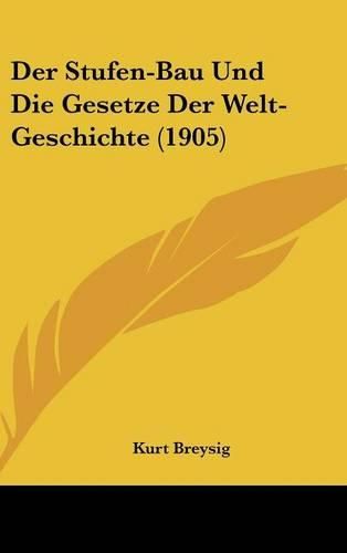 Cover image for Der Stufen-Bau Und Die Gesetze Der Welt-Geschichte (1905)