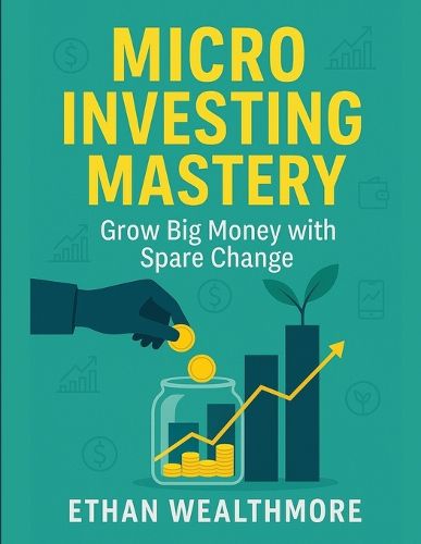 Cover image for Micro Investing Mastery