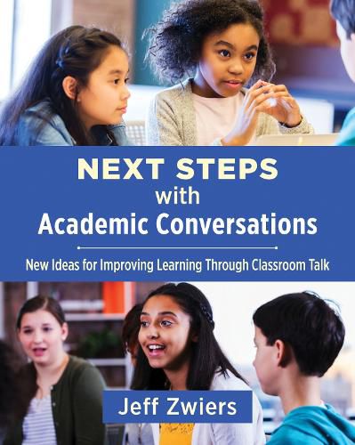 Cover image for Next Steps with Academic Conversations: New Ideas for Improving Learning through Classroom Talk