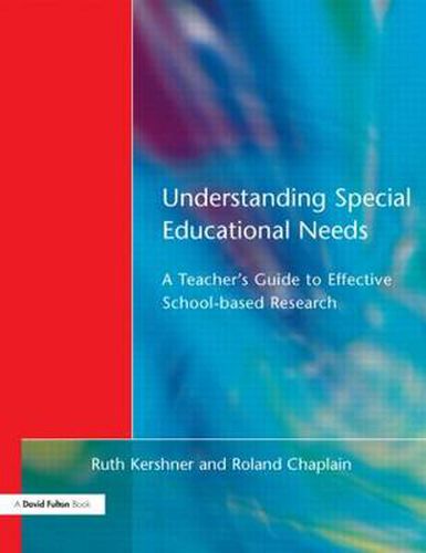 Cover image for Understanding Special Educational Needs: A Teacher's Guide to Effective School Based Research