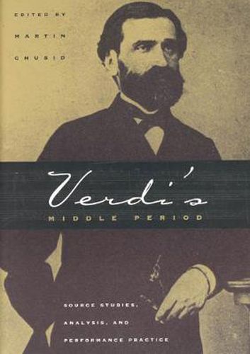 Cover image for Verdi's Middle Period (1849-1859): Source Studies, Analysis and Performance Practice