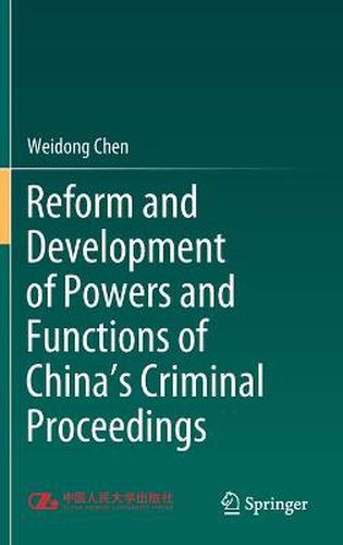 Cover image for Reform and Development of Powers and Functions of China's Criminal Proceedings