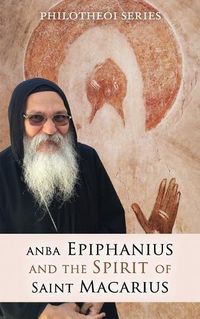 Cover image for Anba Epiphanius and the Spirit of Saint Macarius