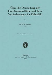 Cover image for UEber Die Darstellung Der Hornhautoberflache Und Ihrer Veranderungen Im Reflexbild