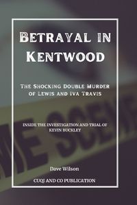Cover image for Betrayal in Kentwood