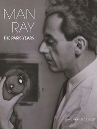 Cover image for Man Ray: The Paris Years