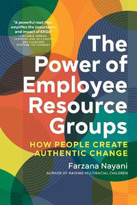 Cover image for The Power of Employee Resource Groups: How People Create Authentic Change