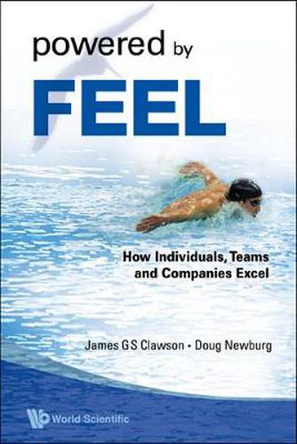 Powered By Feel: How Individuals, Teams, And Companies Excel