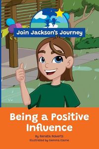 Cover image for JOIN JACKSON's JOURNEY Being a Positive Influence