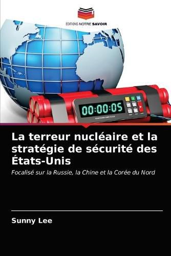 La terreur nucleaire et la strategie de securite des Etats-Unis