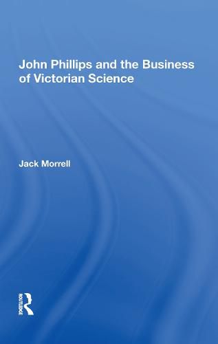 John Phillips and the Business of Victorian Science