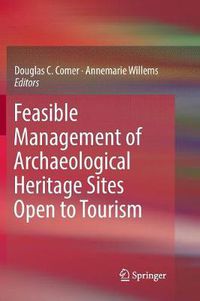 Cover image for Feasible Management of Archaeological Heritage Sites Open to Tourism