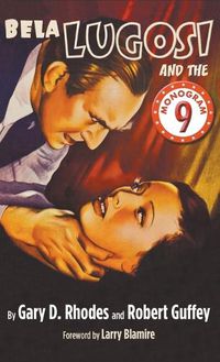 Cover image for Bela Lugosi and the Monogram Nine (hardback)