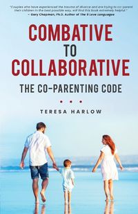 Cover image for Combative to Collaborative: The Co-parenting Code