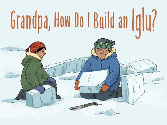 Cover image for Grandpa, How Do I Build an Iglu?: English Edition