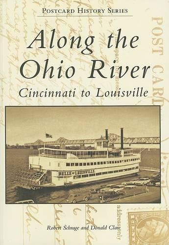 Cover image for Along the Ohio River: Cincinnati to Louisville