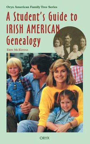 Cover image for A Student's Guide To Irish American Genealogy