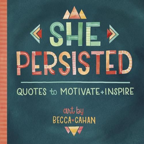 She Persisted: Quotes to Motivate and Inspire
