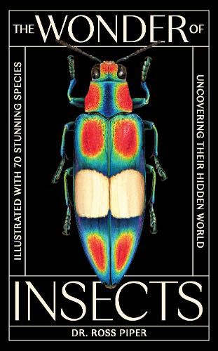 Cover image for The Wonder of Insects: Uncovering their Hidden World