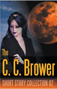 Cover image for C. C. Brower Short Story Collection 02