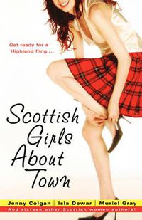 Cover image for Scottish Girls About Town: And Sixteen Other Scottish Women Authors