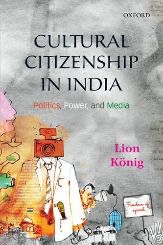 Cover image for Cultural Citizenship in India: Politics, Power, and Media