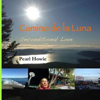 Cover image for Camino de la Luna: Unconditional Love