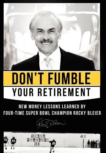 Cover image for Don't Fumble Your Retirement: New Money Lessons Learned by Four-Time Super Bowl Champion Rocky Bleier