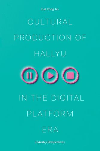 Cover image for Cultural Production of Hallyu in the Digital Platform Era