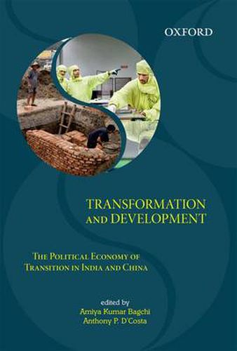 Cover image for Transformation and Development: The Political Economy of Transition in India and China