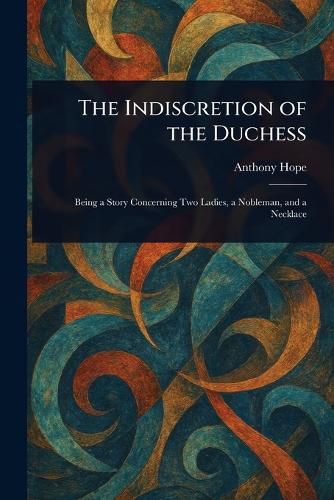 Cover image for The Indiscretion of the Duchess