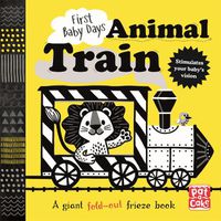 Cover image for First Baby Days: Animal Train: A high-contrast, fold-out board book