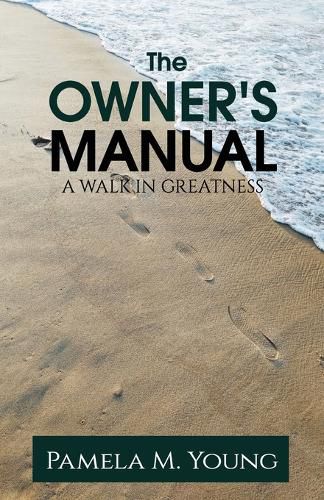 Cover image for The Owner's Manual: A Walk in Greatness
